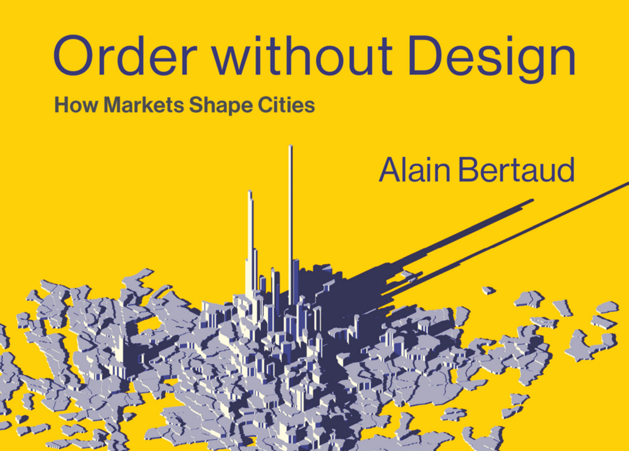 Book cover for Alain Bertaud's Order without Design: How Markets Shape Cities